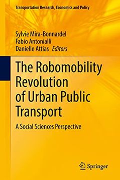 portada The Robomobility Revolution of Urban Public Transport: A Social Sciences Perspective (Transportation Research, Economics and Policy) (en Inglés)