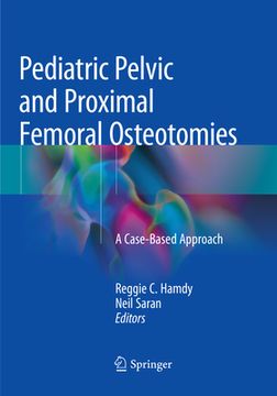 portada Pediatric Pelvic and Proximal Femoral Osteotomies: A Case-Based Approach (en Inglés)