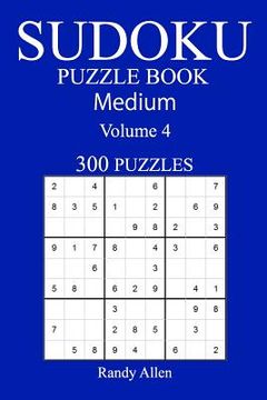 portada 300 Medium Sudoku Puzzle Book: Volume 4 (en Inglés)