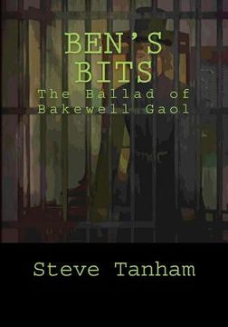 portada Ben's Bits: The Ballad of Bakewell Gaol (en Inglés)