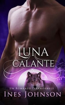 portada Luna Calante: Un romanzo paranormale di lupi mutanti (en Italiano)