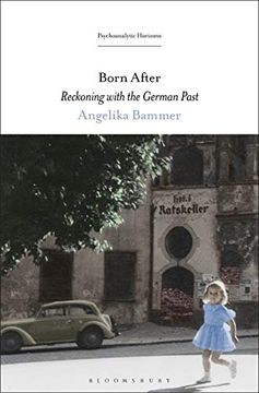 portada Born After: Reckoning With the German Past (Psychoanalytic Horizons) (en Inglés)