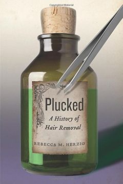 portada Plucked: A History of Hair Removal (Biopolitics)