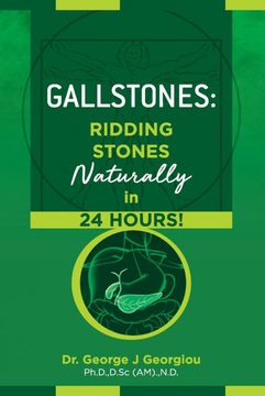 portada Gallstones: Ridding Stones Naturally in 24 Hours! (en Inglés)