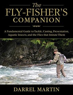 portada The Fly-Fisher's Companion: A Fundamental Guide to Tackle, Casting, Presentation, Aquatic Insects, and the Flies That Imitate Them (in English)