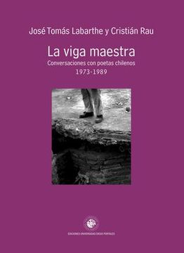 La Viga Maestra: Conversaciones con Poetas Chilenos 1973-1989 (in Spanish)