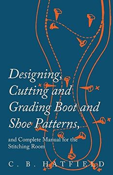 portada Designing, Cutting and Grading Boot and Shoe Patterns, and Complete Manual for the Stitching Room (en Inglés)