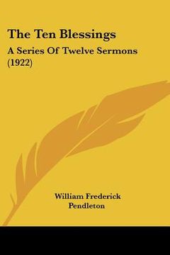 portada the ten blessings: a series of twelve sermons (1922) (en Inglés)
