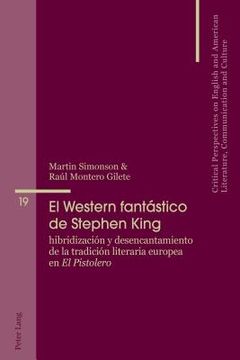 portada El Western fantástico de Stephen King: Hibridización y desencantamiento de la tradición literaria europea en El Pistolero