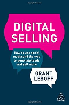 portada Digital Selling: How to Use Social Media and the Web to Generate Leads and Sell More