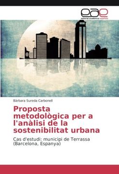 portada Proposta metodològica per a l'anàlisi de la sostenibilitat urbana: Cas d'estudi: municipi de Terrassa (Barcelona, Espanya)