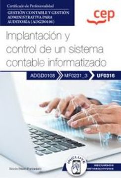 portada (Uf0316) Manual Implantacion y Control de un Sistema Contable in Ormatizado. Certificados de Profesionalidad. Gestion Contable y Ggestion Administrativa Para Auditoria (Adgd0108) (in Spanish)