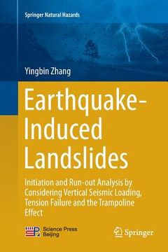 portada Earthquake-Induced Landslides: Initiation and Run-Out Analysis by Considering Vertical Seismic Loading, Tension Failure and the Trampoline Effect (en Inglés)