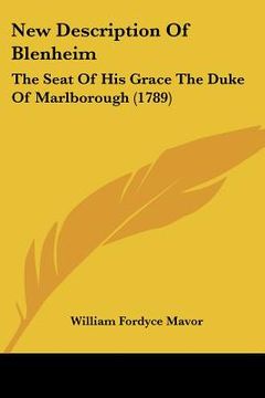 portada new description of blenheim: the seat of his grace the duke of marlborough (1789) (en Inglés)