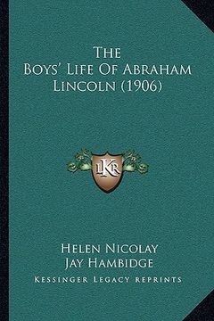 portada the boys' life of abraham lincoln (1906) (en Inglés)