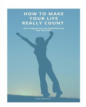 portada How to Make Your Life Really Count. 