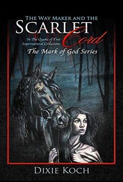 portada The way Maker and the Scarlet Cord: In the Quake of two Supernatural Collusions (2) (Mark of God) (en Inglés)