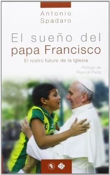 portada Sueño del Papa Francisco, el. El Rostro Futuro de la Iglesia (in Spanish)
