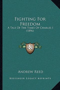 portada fighting for freedom: a tale of the times of charles i (1896) (in English)