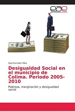 portada Desigualdad Social en el Municipio de Colima. Periodo 2005-2010: Pobreza, Marginación y Desigualdad Social