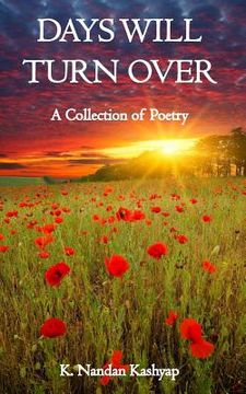 portada Days Will Turn Over: A Collection of Poetry (in English)