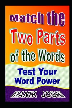 portada Match the Two Parts of the Words: Test Your Word Power (en Inglés)