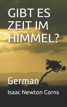 portada Gibt Es Zeit Im Himmel?: German (en Alemán)