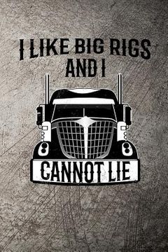 portada I Like Big Rigs and I Cannot Lie (in English)