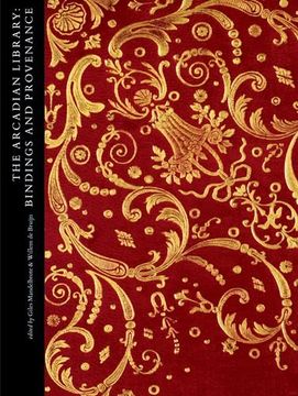 portada The Arcadian Library: Bindings and Provenance (Studies in the Arcadian Library) (en Inglés)