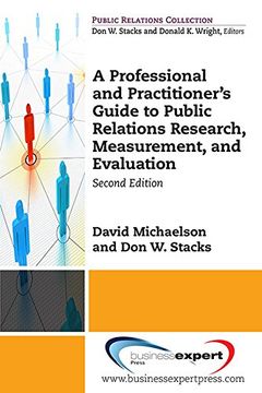 portada A Professional and Practitioner's Guide to Public Relations Research, Measurement, and Evaluation, Second Edition