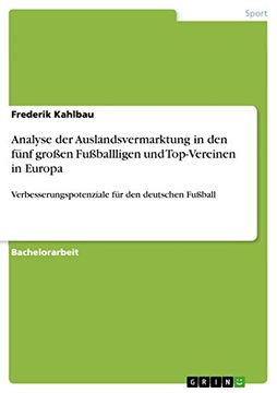 portada Analyse der Auslandsvermarktung in den fünf großen Fußballligen und Top-Vereinen in Europa: Verbesserungspotenziale für den deutschen Fußball (German Edition)