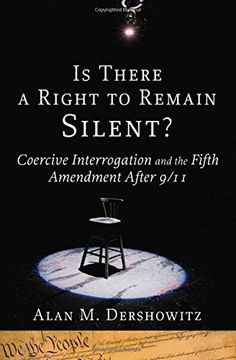 portada Is There a Right to Remain Silent? Coercive Interrogation and the Fifth Amendment After 9 (in English)