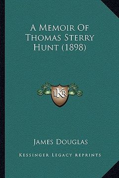 portada a memoir of thomas sterry hunt (1898) (en Inglés)