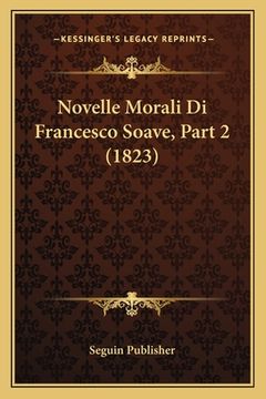 portada Novelle Morali Di Francesco Soave, Part 2 (1823) (en Italiano)