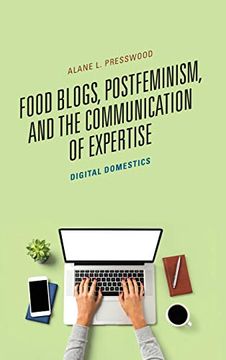 portada Food Blogs, Postfeminism, and the Communication of Expertise: Digital Domestics (Communicating Gender) (in English)