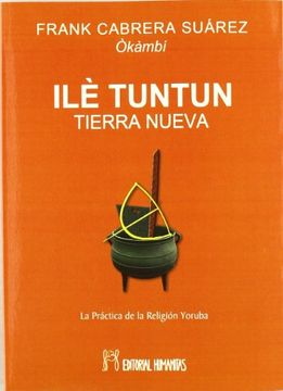 portada Ile tuntun tierra nueva - practica de la religion yoruba