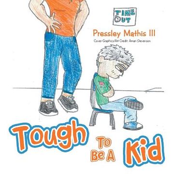 portada Tough to Be a Kid (en Inglés)