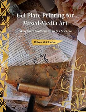 portada Gel Plate Printing for Mixed-Media Art: Taking Your Visual Storytelling to a new Level 