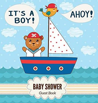 portada It's a Boy! Ahoy! Baby Shower Guest Book: Place for a Photos, Sign in Book Advice for Parents Wishes for a Baby Bonus Gift log Keepsake Pages, Nautical Theme Glossy Cover, 120 Pages (en Inglés)