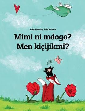 portada Mimi ni mdogo? Men kiçijikmi?: Swahili-Turkmen (Türkmençe/Türkmen dili): Children's Picture Book (Bilingual Edition) (en Swahili)