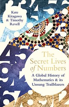 portada The Secret Lives of Numbers: A History of Mathematics & its Unsung Trailblazers (in English)