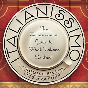 portada Italianissimo: The Quintessential Guide to What Italians do Best (in English)