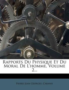 portada Rapports Du Physique Et Du Moral De L'homme, Volume 2... (en Francés)