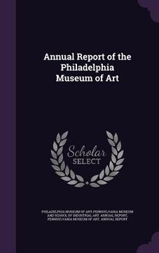portada Annual Report of the Philadelphia Museum of Art (en Inglés)