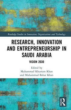 portada Research, Innovation and Entrepreneurship in Saudi Arabia: Vision 2030 (Routledge Studies in Innovation, Organizations and Technology) (en Inglés)