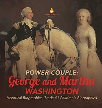 portada Power Couple: George and Martha Washington | Historical Biographies Grade 4 | Children'S Biographies (en Inglés)