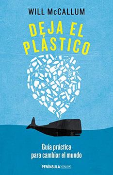 portada Deja el Plástico: Guía Práctica Para Cambiar el Mundo (Atalaya) (in Spanish)