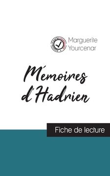 portada Mémoires d'Hadrien de Marguerite Yourcenar (fiche de lecture et analyse complète de l'oeuvre) (en Francés)