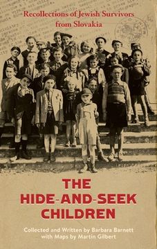 portada The Hide-and-Seek Children: Recollections of Jewish Survivors from Slovakia (en Inglés)