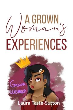 portada A Grown Woman's Experiences (en Inglés)